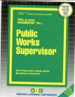 Public Works Supervisor: Passbooks Study Guide (Career Examination Series) By National Learning Corporation Cover Image