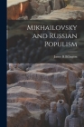 Mikhailovsky and Russian Populism Cover Image
