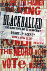 Blackballed: The Black Vote and US Democracy: With a New Essay By Darryl Pinckney Cover Image