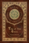 A Tale of Two Cities (Royal Collector's Edition) (Case Laminate Hardcover with Jacket) By Charles Dickens Cover Image