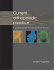Current Orthopaedic Practice: A Concise Guide for Postgraduate Exams Cover Image