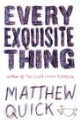Every Exquisite Thing By Matthew Quick Cover Image