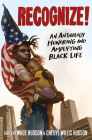 Recognize!: An Anthology Honoring and Amplifying Black Life By Wade Hudson (Editor), Cheryl Willis Hudson (Editor) Cover Image