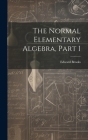 The Normal Elementary Algebra, Part 1 Cover Image