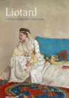 Liotard: A Portrait of Eighteenth-Century Europe By Christopher Baker Cover Image