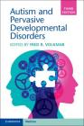 Autism and Pervasive Developmental Disorders By Fred R. Volkmar (Editor) Cover Image