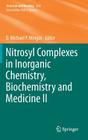 Nitrosyl Complexes in Inorganic Chemistry, Biochemistry and Medicine II (Structure and Bonding #154) By D. Michael P. Mingos (Editor) Cover Image