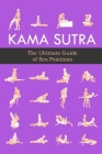 Kama Sutra: The Ultimate Guide of Sex Position - Detailed illustrations and Secret tips (Kama Sutra Guide) Cover Image