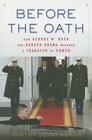 Before the Oath: How George W. Bush and Barack Obama Managed a Transfer of Power By Martha Joynt Kumar Cover Image