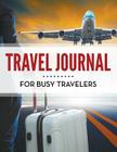 Travel Journal For Busy Travelers Cover Image