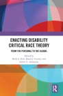 Enacting Disability Critical Race Theory: From the Personal to the Global Cover Image