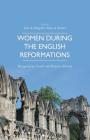Women During the English Reformations: Renegotiating Gender and Religious Identity By K. Kramer (Editor), Julie Chappell (Editor) Cover Image