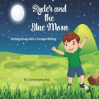 Ryder and the Blue Moon: Getting Along with a Younger Sibling Cover Image
