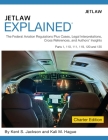 Jetlaw Explained: The Federal Aviation Regulations Plus Cases, Legal Interpretations, Cross References, and Author's Insights Parts 1, 1 By Kent S. Jackson, Kali M. Hague Cover Image