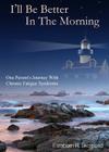 I'll Be Better in the Morning: One Person's Journey with Chronic Fatigue Syndrome Cover Image