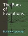 The Book of Evolutions By Nathan Coppedge Cover Image