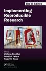 Implementing Reproducible Research (Chapman & Hall/CRC the R) By Victoria Stodden (Editor), Friedrich Leisch (Editor), Roger D. Peng (Editor) Cover Image