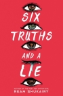 Six Truths and a Lie By Ream Shukairy Cover Image