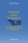 Sicherheit Durch Integration?: Die Wirtschaftliche Und Politische Integration Westeuropas 1947 Bis 1957/58 Cover Image