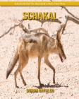 Schakal: Sagenhafte Bilder und Fakten By Donna Gayaldo Cover Image