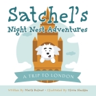 A Trip to London: Satchel's Night Nest Adventures By Mark Bulmer, Olivia Hashka (Illustrator) Cover Image