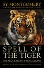 Spell of the Tiger: The Man-Eaters of Sundarbans By Sy Montgomery Cover Image