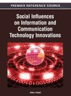 Social Influences on Information and Communication Technology Innovations By Arthur Tatnall (Editor) Cover Image