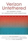 Verizon Untethered: An Insider's Story of Innovation and Disruption By Ivan Seidenberg, Ram Charan (Foreword by), Scott McMurray (With) Cover Image