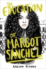 Education of Margot Sanchez By Lilliam Rivera Cover Image