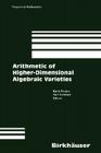 Arithmetic of Higher-Dimensional Algebraic Varieties (Progress in Mathematics #226) By Bjorn Poonen (Editor), Yuri Tschinkel (Editor) Cover Image
