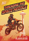 Threading the Space Needle By Sean Petrie, Carl Pearce (Illustrator) Cover Image