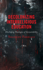 Decolonizing Interreligious Education: Developing Theologies of Accountability By Shannon Frediani Cover Image