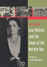 Lise Meitner and the Dawn of the Nuclear Age Cover Image