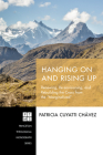 Hanging On and Rising Up (Princeton Theological Monograph #235) By Patricia Cuyatti Chávez Cover Image