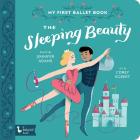 The Sleeping Beauty: My First Ballet Book By Jennifer Adams, Corey Egbert (Illustrator) Cover Image