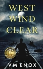 West Wind Clear By V. M. Knox Cover Image