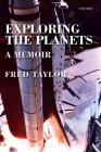 Exploring the Planets: A Memoir By Fred Taylor Cover Image