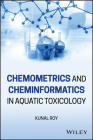 Chemometrics and Cheminformatics in Aquatic Toxicology By Kunal Roy Cover Image