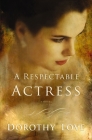 A Respectable Actress By Dorothy Love Cover Image