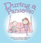 During a Pandemic By Ashley Perrotti, Fazal Nabbie (Illustrator) Cover Image