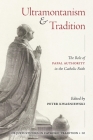Ultramontanism and Tradition: The Role of Papal Authority in the Catholic Faith Cover Image