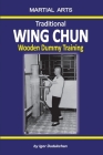 Traditional Wing Chun - Wooden Dummy Training By Elena Novitskaja (Translator), Igor Dudukchan Cover Image