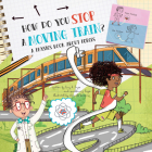 How Do You Stop a Moving Train?: A Physics Book about Forces By Lucy D. Hayes, Madeline J. Hayes, Srimalie Bassani (Illustrator) Cover Image