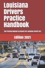 Louisiana Drivers Practice Handbook: The Manual to prepare for Louisiana Permit Test - More than 300 Questions and Answers By Learner Editions Cover Image