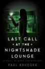 Last Call at the Nightshade Lounge: A Novel Cover Image