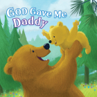 God Gave Me Daddy By Pamela Kennedy, Angela Edmonds (Illustrator) Cover Image
