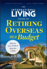 The International Living Guide to Retiring Overseas on a Budget: How to Live Well on $25,000 a Year Cover Image
