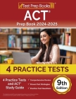 ACT Prep Book 2024-2025: 4 Practice Tests and ACT Study Guide [9th Edition] Cover Image