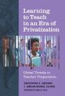 Learning to Teach in an Era of Privatization: Global Trends in Teacher Preparation Cover Image