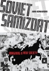 Soviet Samizdat: Imagining a New Society Cover Image